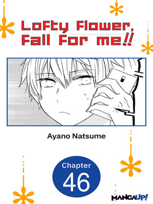 cover image of Lofty Flower, Fall for Me!!, Chapter 46